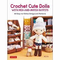 Crochet Cute Dolls With Mix-and-Match Outfits by Miya